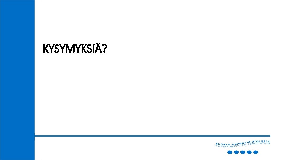 KYSYMYKSIÄ? 