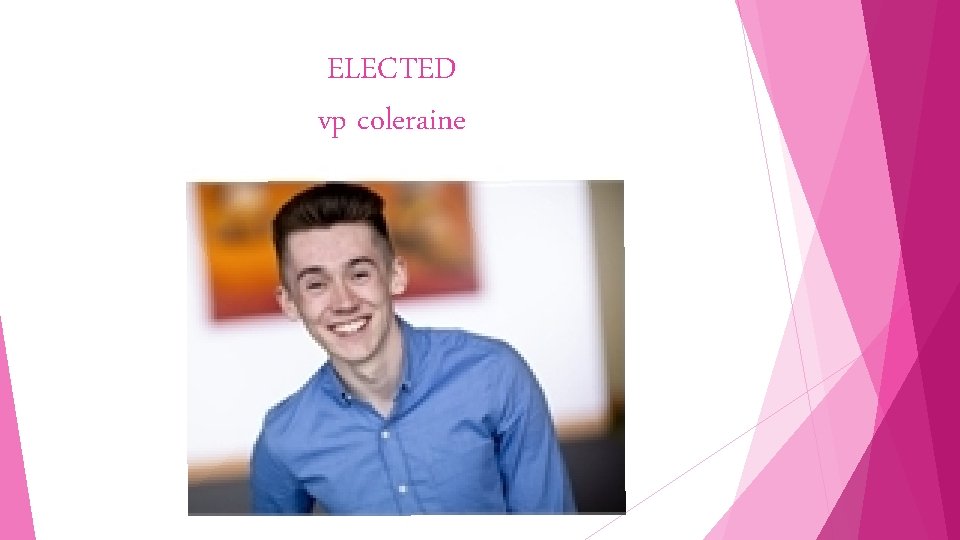 ELECTED vp coleraine 