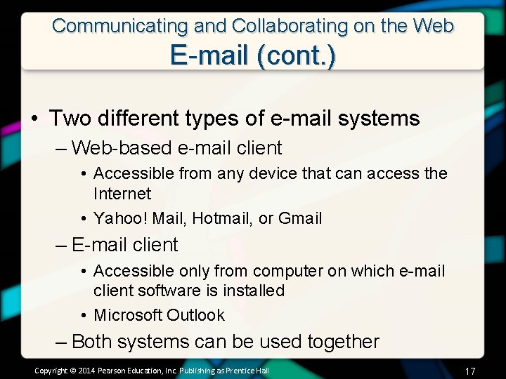 Communicating and Collaborating on the Web E-mail (cont. ) • Two different types of