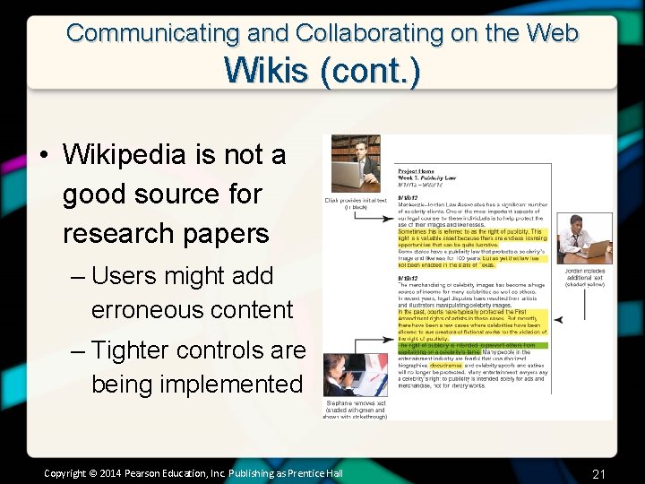 Communicating and Collaborating on the Web Wikis (cont. ) • Wikipedia is not a