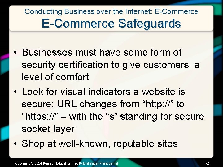 Conducting Business over the Internet: E-Commerce Safeguards • Businesses must have some form of