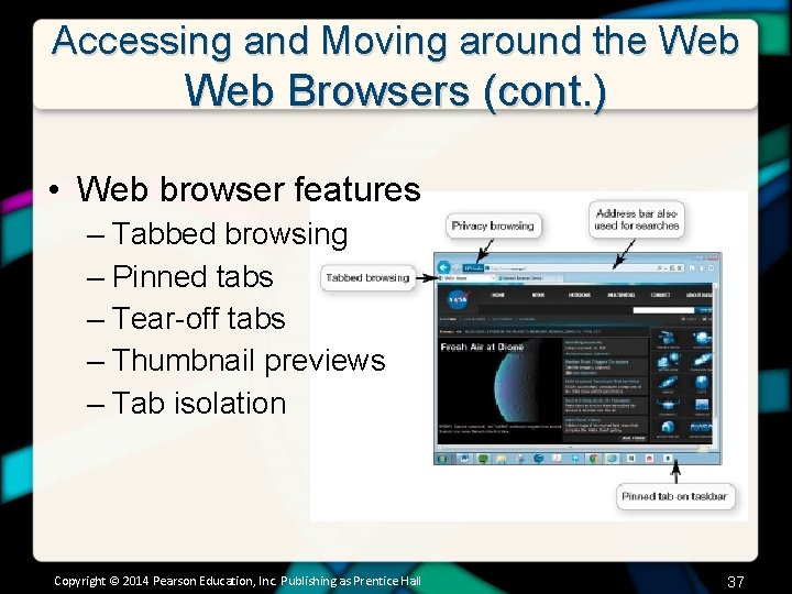 Accessing and Moving around the Web Browsers (cont. ) • Web browser features –