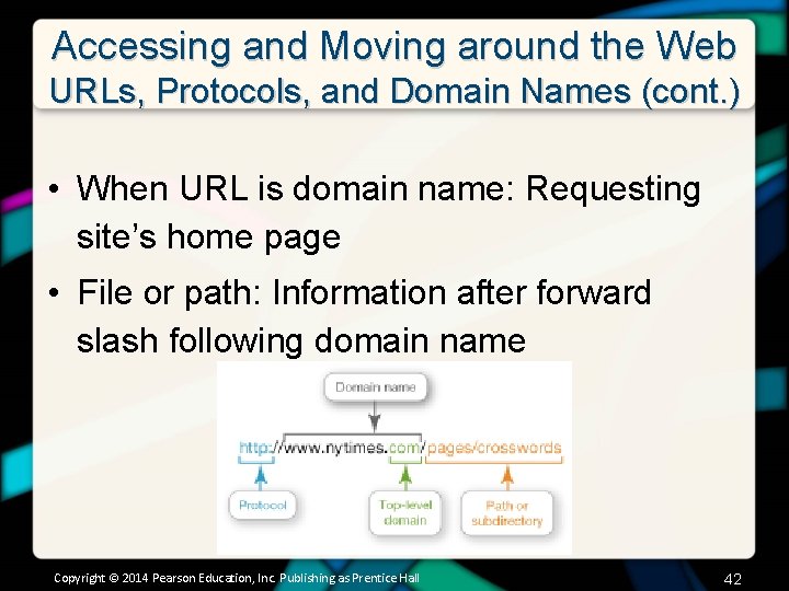 Accessing and Moving around the Web URLs, Protocols, and Domain Names (cont. ) •