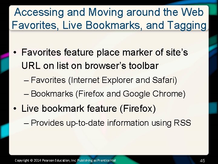 Accessing and Moving around the Web Favorites, Live Bookmarks, and Tagging • Favorites feature