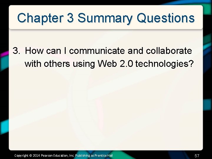 Chapter 3 Summary Questions 3. How can I communicate and collaborate with others using