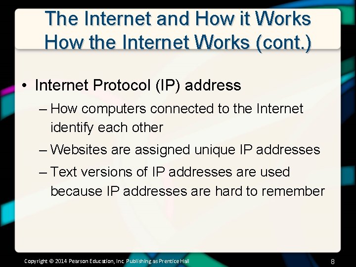 The Internet and How it Works How the Internet Works (cont. ) • Internet