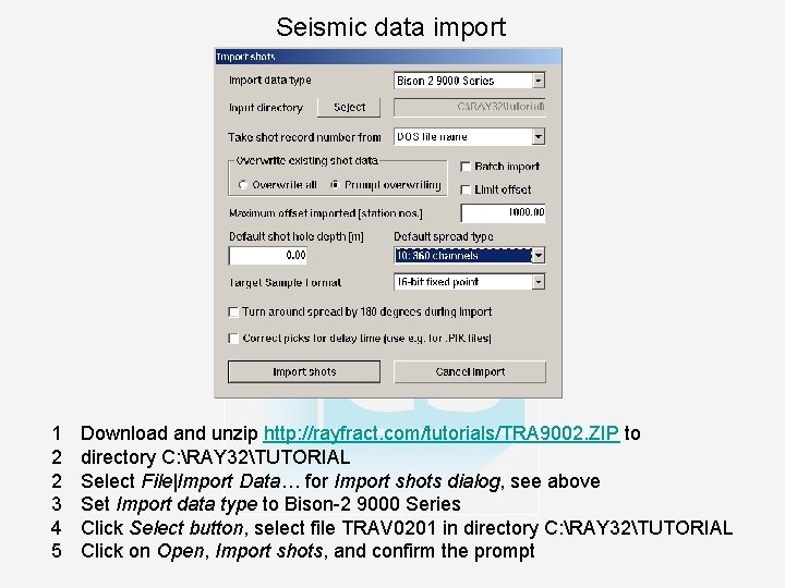 Seismic data import 1 2 2 3 4 5 Download and unzip http: //rayfract.