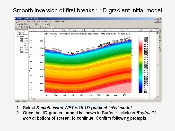 Smooth inversion of first breaks : 1 D-gradient initial model 1 Select Smooth invert|WET