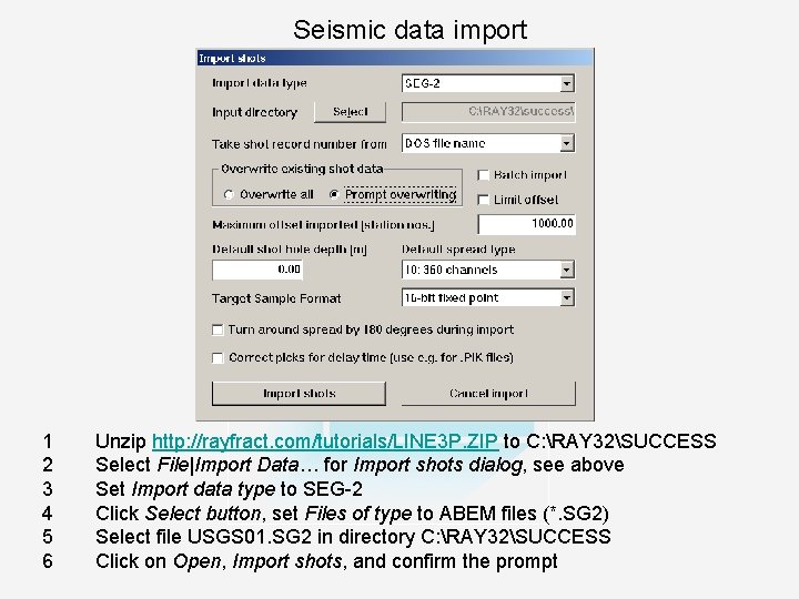 Seismic data import 1 2 3 4 5 6 Unzip http: //rayfract. com/tutorials/LINE 3