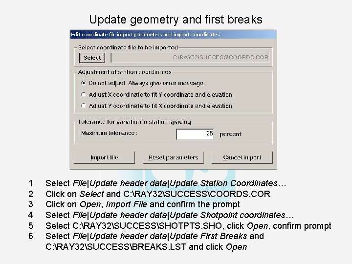 Update geometry and first breaks 1 2 3 4 5 6 Select File|Update header