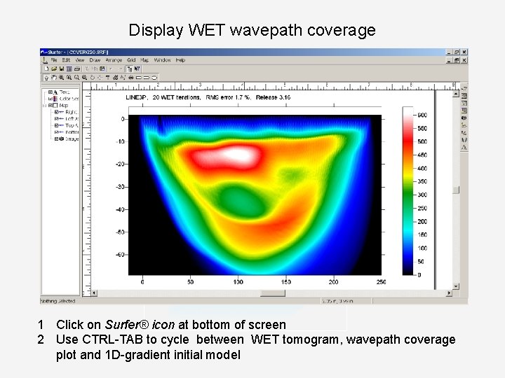 Display WET wavepath coverage 1 Click on Surfer® icon at bottom of screen 2