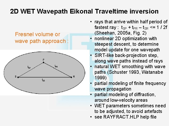 2 D WET Wavepath Eikonal Traveltime inversion Fresnel volume or wave path approach :