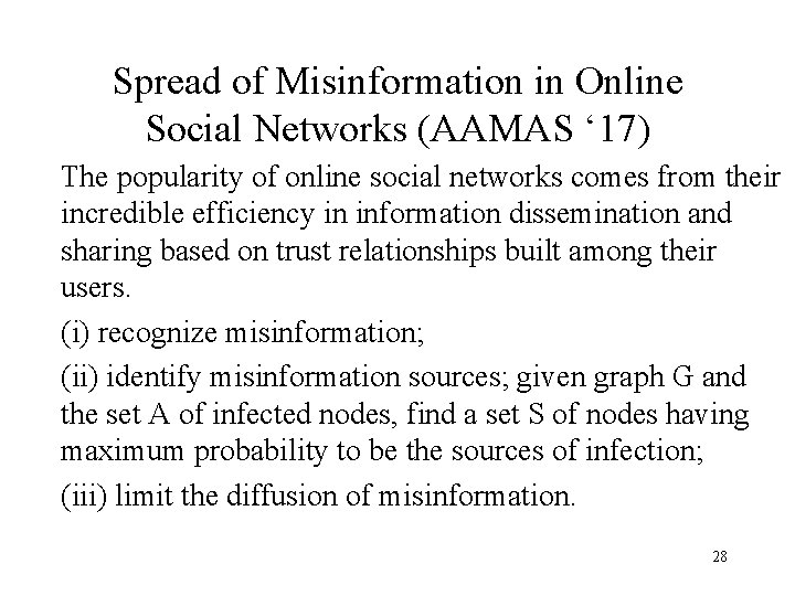 Spread of Misinformation in Online Social Networks (AAMAS ‘ 17) The popularity of online