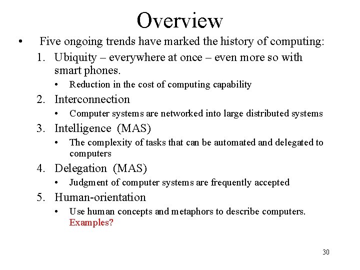 Overview • Five ongoing trends have marked the history of computing: 1. Ubiquity –