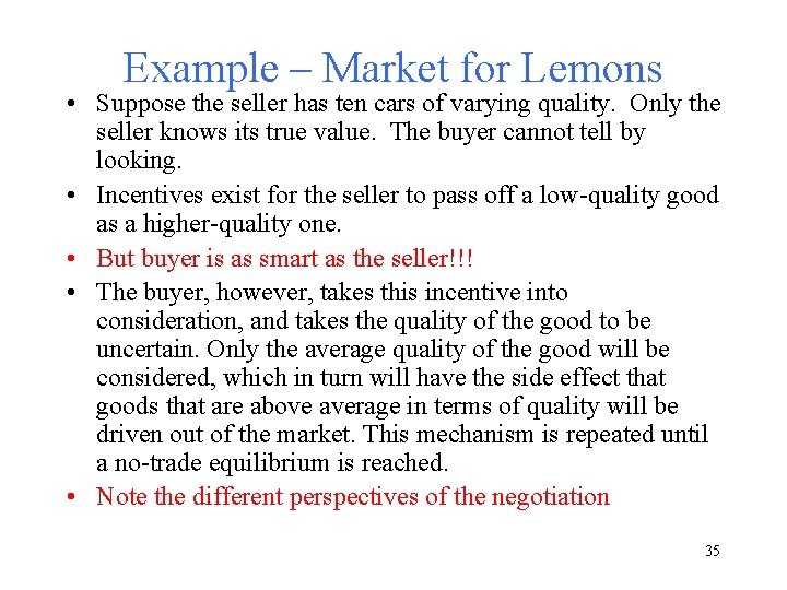 Example – Market for Lemons • Suppose the seller has ten cars of varying