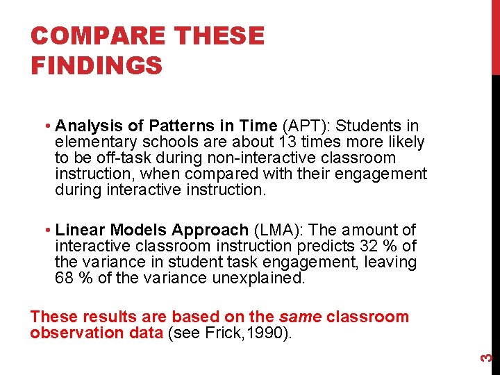 COMPARE THESE FINDINGS • Analysis of Patterns in Time (APT): Students in elementary schools COMPARE THESE FINDINGS • Analysis of Patterns in Time (APT): Students in elementary schools