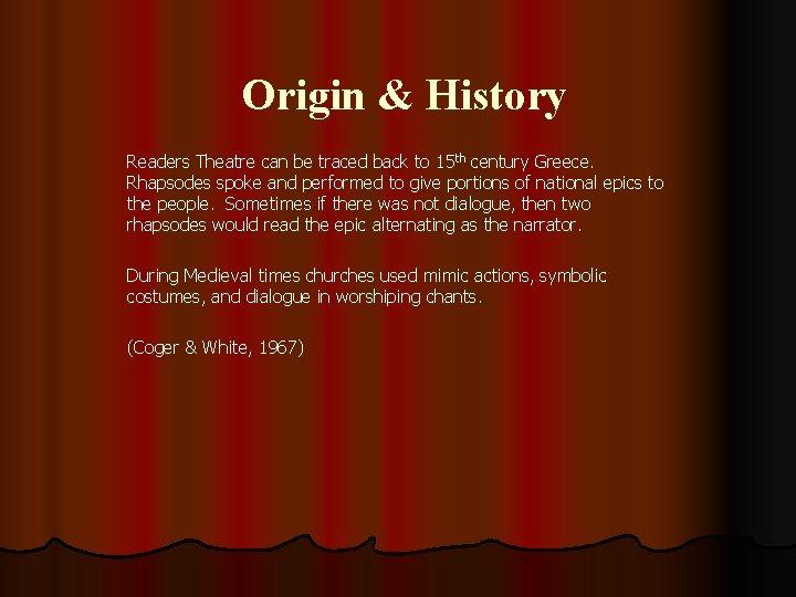 Origin & History Readers Theatre can be traced back to 15 th century Greece.
