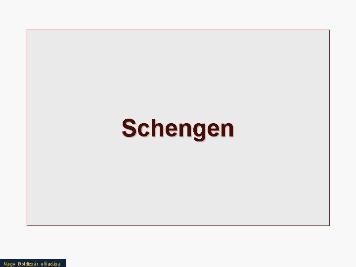Schengen Nagy Boldizsár előadása 