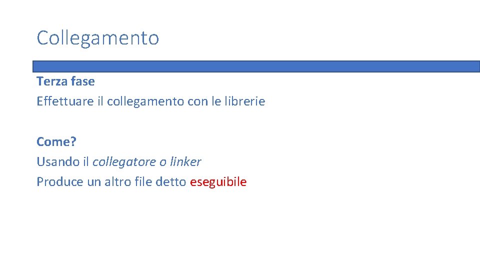 Collegamento Terza fase Effettuare il collegamento con le librerie Come? Usando il collegatore o