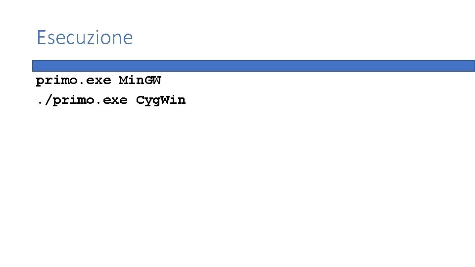 Esecuzione primo. exe Min. GW. /primo. exe Cyg. Win 