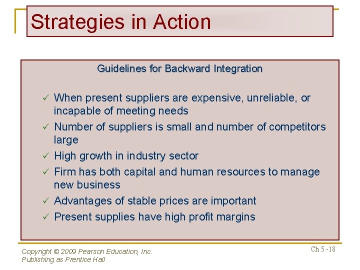 Strategies in Action Guidelines for Backward Integration ü ü ü When present suppliers are