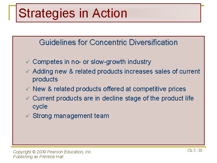 Strategies in Action Guidelines for Concentric Diversification ü ü ü Competes in no- or