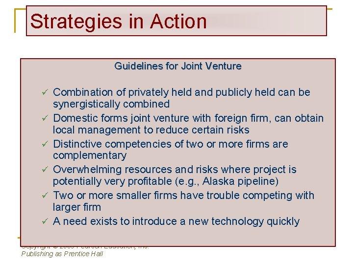 Strategies in Action Guidelines for Joint Venture ü ü ü Combination of privately held