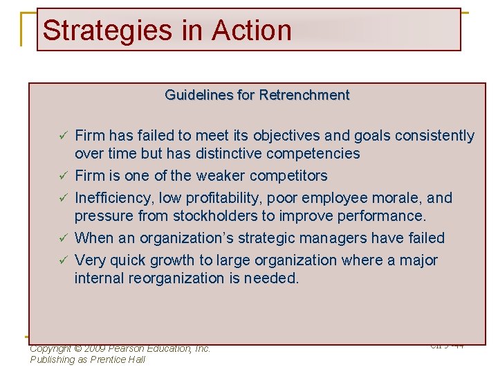 Strategies in Action Guidelines for Retrenchment ü ü ü Firm has failed to meet