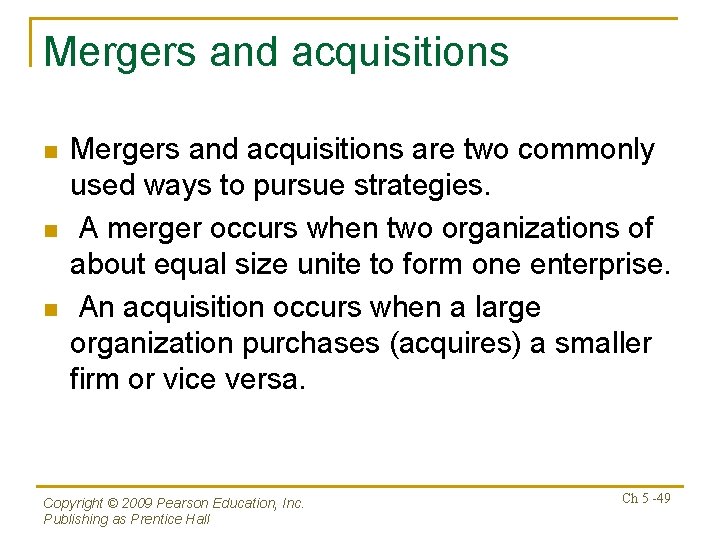 Mergers and acquisitions n n n Mergers and acquisitions are two commonly used ways