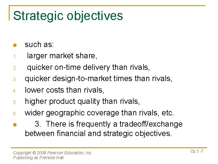 Strategic objectives n 1. 2. 3. 4. 5. 6. n such as: larger market