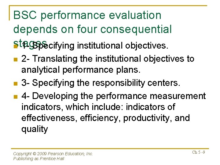 BSC performance evaluation depends on four consequential stages n 1 - Specifying institutional objectives.