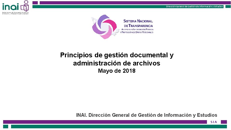 Dirección General de Gestión de Información y Estudios Principios de gestión documental y administración