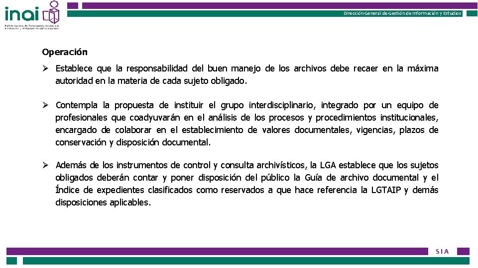 Dirección General de Gestión de Información y Estudios Operación Establece que la responsabilidad del