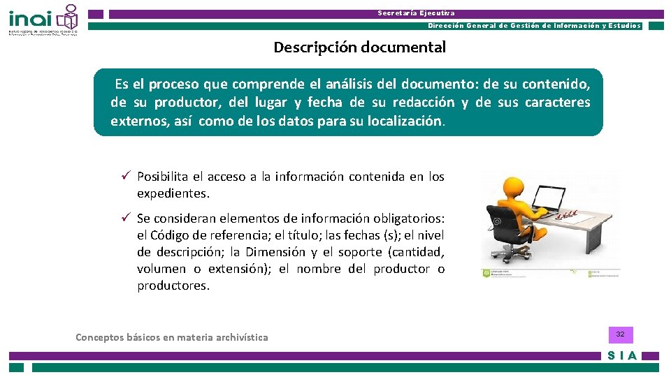 Secretaría Ejecutiva Dirección General de Gestión de Información y Estudios Descripción documental Es el