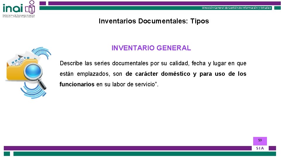 Dirección General de Gestión de Información y Estudios Inventarios Documentales: Tipos INVENTARIO GENERAL Describe