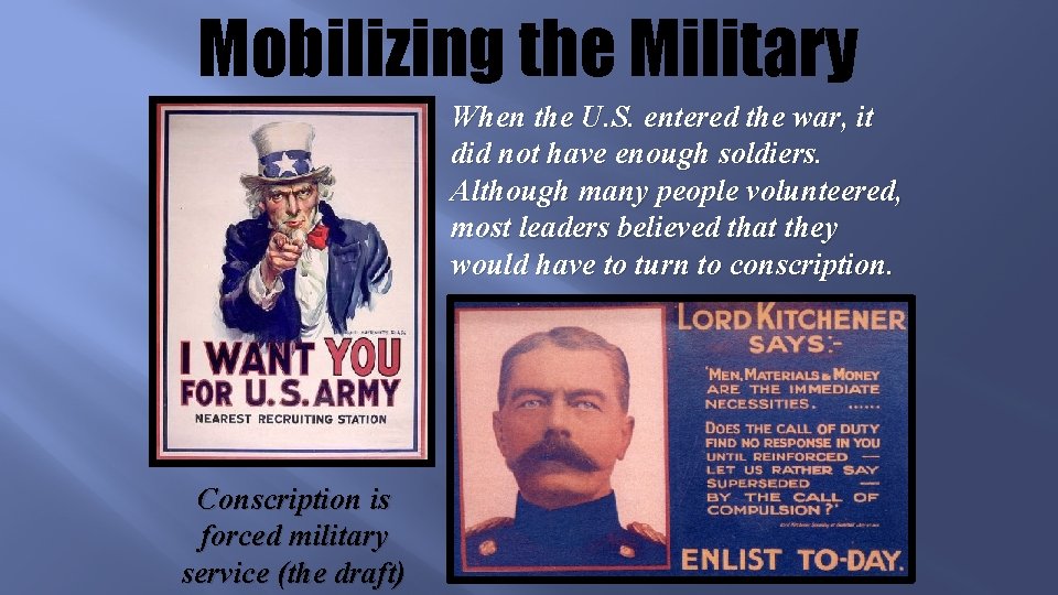 Mobilizing the Military When the U. S. entered the war, it did not have