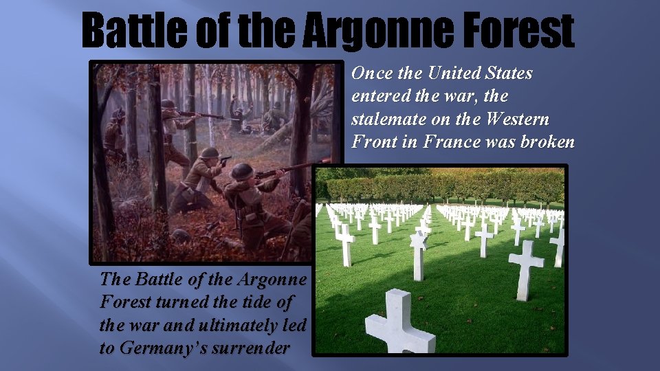 Battle of the Argonne Forest Once the United States entered the war, the stalemate