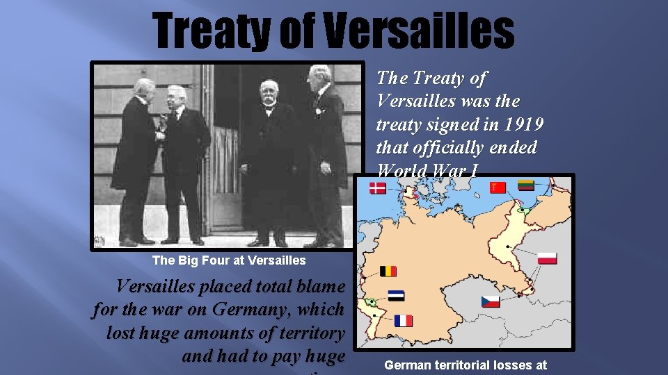 Treaty of Versailles The Treaty of Versailles was the treaty signed in 1919 that