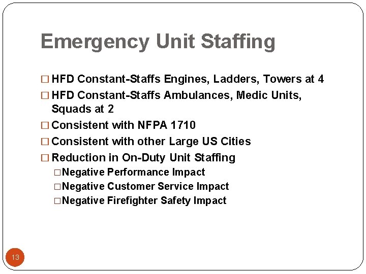 Emergency Unit Staffing � HFD Constant-Staffs Engines, Ladders, Towers at 4 � HFD Constant-Staffs