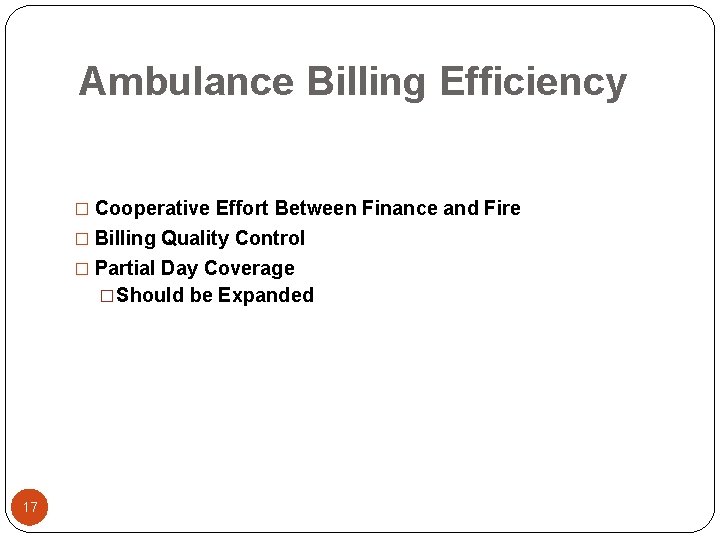 Ambulance Billing Efficiency � Cooperative Effort Between Finance and Fire � Billing Quality Control