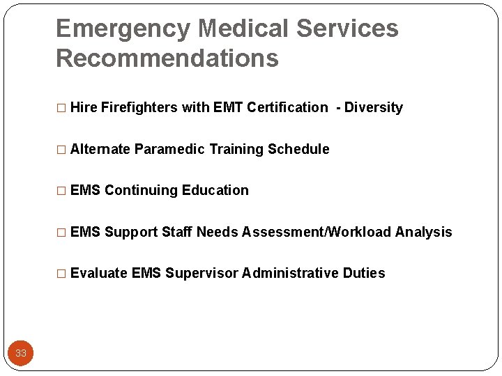 Emergency Medical Services Recommendations � Hire Firefighters with EMT Certification - Diversity � Alternate