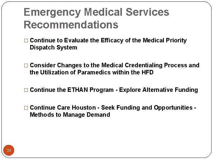 Emergency Medical Services Recommendations � Continue to Evaluate the Efficacy of the Medical Priority