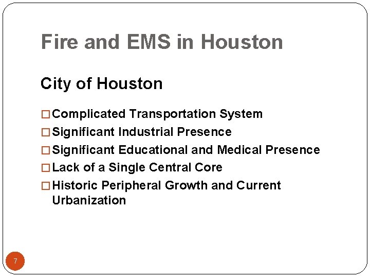 Fire and EMS in Houston City of Houston � Complicated Transportation System � Significant