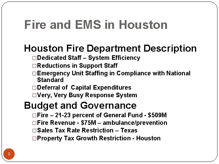 Fire and EMS in Houston Fire Department Description �Dedicated Staff – System Efficiency �Reductions