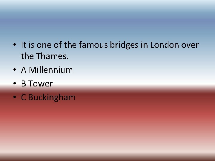  • It is one of the famous bridges in London over the Thames.