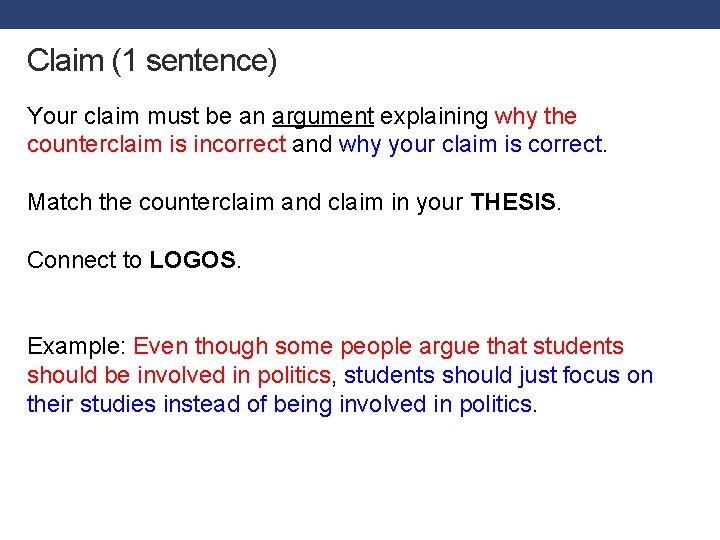 Claim (1 sentence) Your claim must be an argument explaining why the counterclaim is