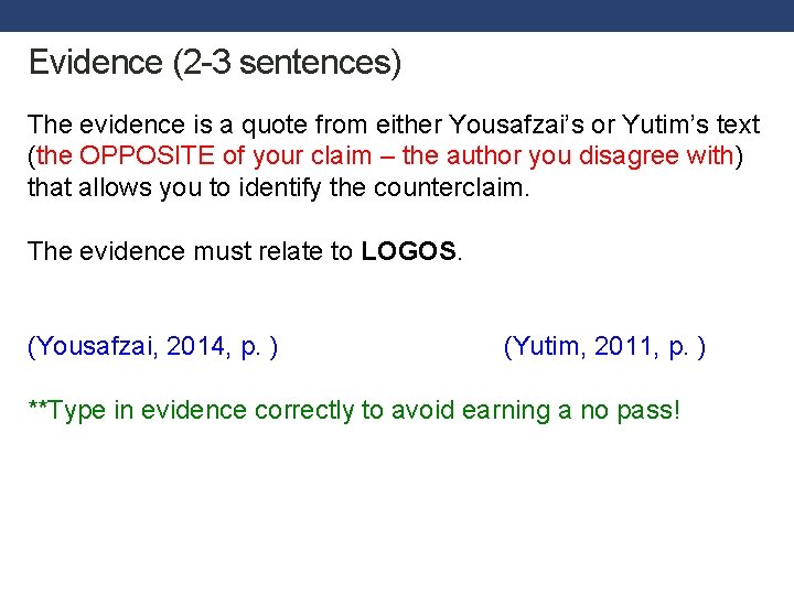 Evidence (2 -3 sentences) The evidence is a quote from either Yousafzai’s or Yutim’s
