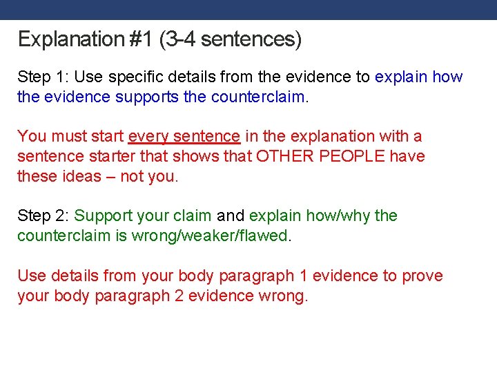 Explanation #1 (3 -4 sentences) Step 1: Use specific details from the evidence to
