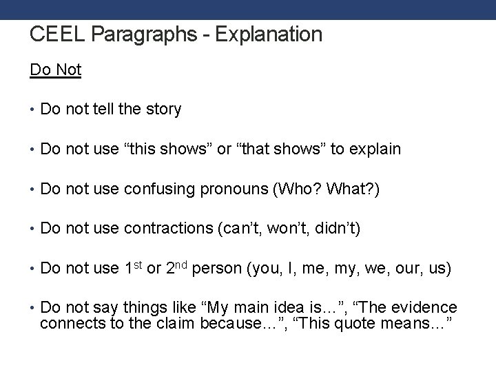 CEEL Paragraphs - Explanation Do Not • Do not tell the story • Do