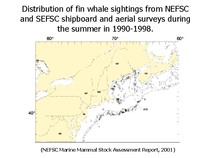 Distribution of fin whale sightings from NEFSC and SEFSC shipboard and aerial surveys during